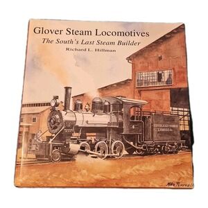 Glover Steam Locomotives:‎ The South's Last Steam Builder